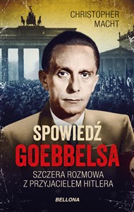 Obrazek Spowiedź Goebbelsa Szczera rozmowa z przyjacielem Hitlera