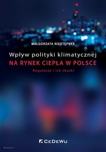 Bild von Wpływ polityki klimatycznej na rynek ciepła w Polsce. Regulacje i ich skutki