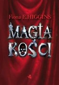 Polska książka : Magia kośc... - Fiona E. Higgins