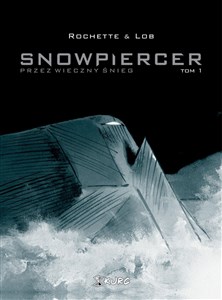 Obrazek Snowpiercer Przez wieczny śnieg Tom 1