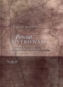 Bild von Powiat Ostrowski w dawnej ikonografii ze zbiorów Muzeum Miasta Ostrowa Wielkopolskiego