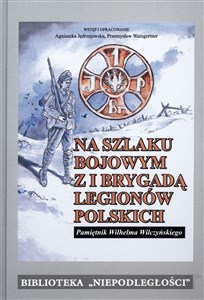 Bild von Na szlaku bojowym z I Brygadą Legionów Polskich Tom 15 Pamiętnik Wilhelma Wilczyńskiego