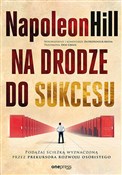 Polska książka : Na drodze ... - Napoleon Hill