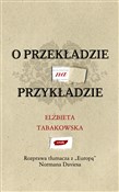 O przekład... - Elżbieta Tabakowska -  Polnische Buchandlung 