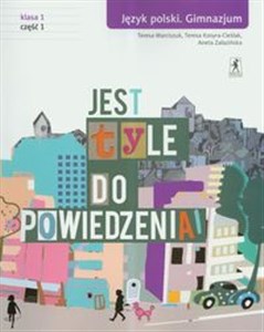Obrazek Jest tyle do powiedzenia 1 Język polski Podręcznik Część 1 Gimnazjum