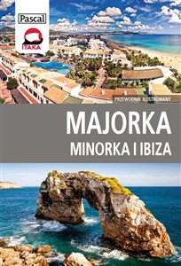 Obrazek Majorka, Minorka, Ibiza przewodnik ilustrowany