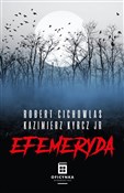 Efemeryda - Robert Cichowlas, Jr Kazimierz Kyrcz -  Książka z wysyłką do Niemiec 