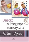 Polska książka : Dziecko a ... - Jean A. Ayres