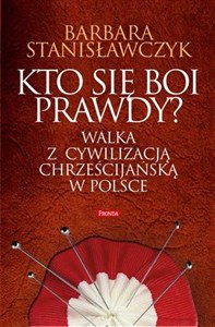 Bild von Kto się boi prawdy? Walka z cywilizacją chrześcijańską w Polsce