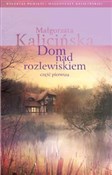Dom nad ro... - Małgorzata Kalicińska -  Polnische Buchandlung 