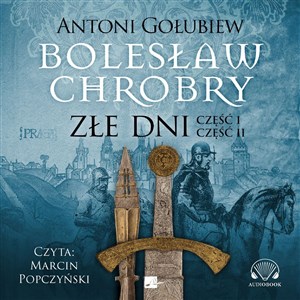 Obrazek [Audiobook] Bolesław Chrobry Złe dni