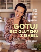 Gotuj bez ... - Izabela Adamek -  Książka z wysyłką do Niemiec 