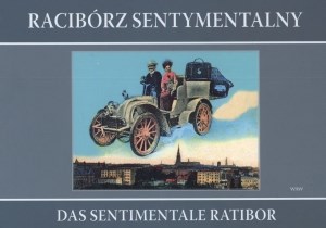 Obrazek Racibórz sentymentalny Das sentimentale Ratibor