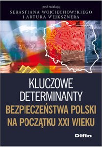 Bild von Kluczowe determinanty bezpieczeństwa Polski na początku XXI wieku