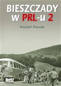 Bieszczady... - Krzysztof Potaczała -  fremdsprachige bücher polnisch 