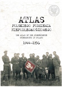 Obrazek Atlas polskiego podziemia niepodległościowego 1944-1956