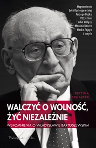 Bild von Walczyć o wolność, żyć niezależnie Wspomnienia o Władysławie Bartoszewskim