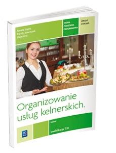 Bild von Organizowanie usług kelnerskich Zeszyt ćwiczeń Kwalifikacja T.10 Kelner. Szkoła ponadgimnazjalna