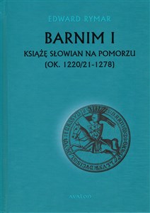 Obrazek Barnim I Książe Słowian na Pomorzu (ok. 1220/21-1278)