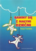 Książka : Bawmy się ... - Hanna Trawińska