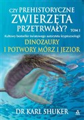 Polska książka : Czy prehis... - Karl Shuker