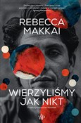 Wierzyliśm... - Rebecca Makkai - buch auf polnisch 