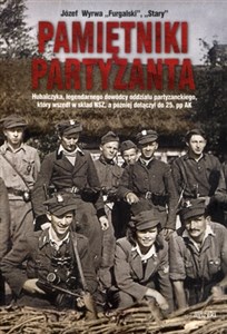 Bild von Pamiętniki partyzanta Hubalczyka, legendarnego dowódcy oddziału partyzanckiego, który wszedł w skład NSZ, a później dołączył do 25. pp AK