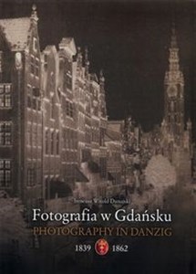 Obrazek Fotografia w Gdańsku 1839-1862