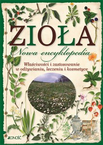 Bild von Zioła Nowa encyklopedia Właściwości i zastosowanie w odżywianiu, leczeniu i kosmetyce