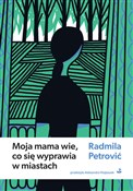 Książka : Moja mama ... - Radmila Petrović
