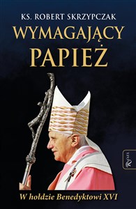 Obrazek Wymagający Papież W hołdzie Benedyktowi XVI