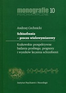 Bild von Schizofrenia proces wielowymiarowy Monografie psychiatryczne 10. Krakowskie prospektywne badania przebiegu, prognozy i wyników leczenia schizofrenii