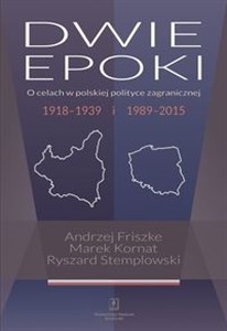 Bild von Dwie epoki O celach w polskiej polityce zagranicznej. 1918–1939 i 1989–2015