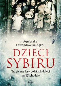 Bild von Dzieci Sybiru Tragiczne losy polskich dzieci na Wschodzie