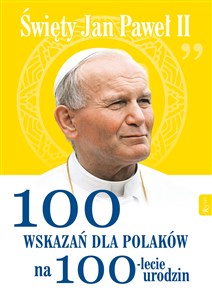 Bild von Święty Jan Paweł II 100 wskazań dla Polaków na 100-lecie urodzin