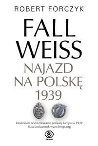Obrazek Fall Weiss. Najazd na Polskę 1939