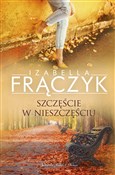 Szczęście ... - Izabella Frączyk -  polnische Bücher