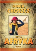 Moja Afryk... - Kinga Choszcz -  polnische Bücher