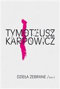 Zobacz : Dzieła zeb... - Tymoteusz Karpowicz