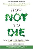 Książka : How Not To... - Michael Greger, Gene Stone