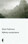 Bałkany wy... - Maria Todorova -  fremdsprachige bücher polnisch 