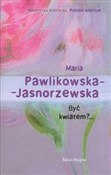 Być kwiate... - Maria Pawlikowska-Jasnorzewska -  Książka z wysyłką do Niemiec 