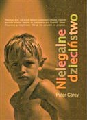 Nielegalne... - Peter Carey -  polnische Bücher