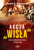 Akcja Wisł... - Marek A. Koprowski - Ksiegarnia w niemczech