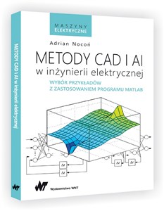 Bild von Metody CAD i AI w inżynierii elektrycznej Wybór przykładów z zastosowaniem programu MATLAB