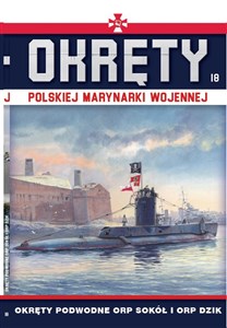Bild von Okręty Polskiej Marynarki Wojennej Tom 18 Okręty podwodne ORP SOKÓŁ i ORP DZIK