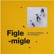 Zobacz : Figle migl... - Anna Małgorzata Stankiewicz, Mirosław Stankiewicz