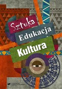 Polnische buch : Sztuka edu... - red. Ewa Linkiewicz, Urszula Szuścik
