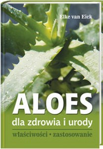 Obrazek Aloes dla zdrowia i urody Właściwości zastosowanie