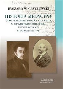 Bild von Historia medycyny jako przedmiot badań i nauczania w krakowskim środowisku uniwersyteckim w latach 1809–1914